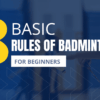Basic Rules of Badminton for Beginners