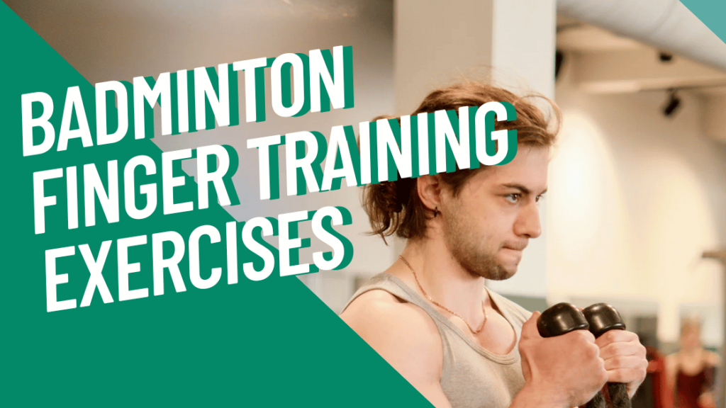 Badminton Finger Training Exercises