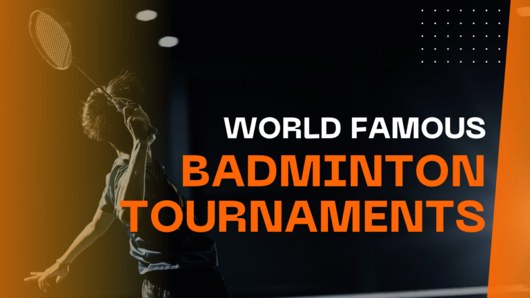 World-Famous Badminton Tournaments