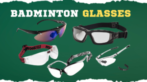 Best Badminton Glasses
