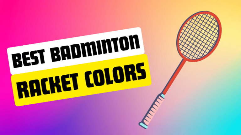 Best Badminton Racket Colors